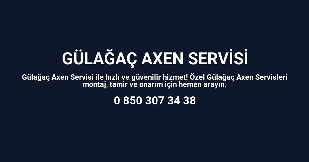 Gülağaç Axen Servisi